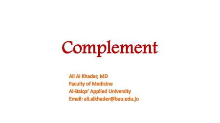 Complement Ali Al Khader, MD Faculty of Medicine