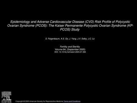 Epidemiology and Adverse Cardiovascular Disease (CVD) Risk Profile of Polycystic Ovarian Syndrome (PCOS): The Kaiser Permanente Polycystic Ovarian Syndrome.