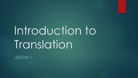 Introduction to Translation