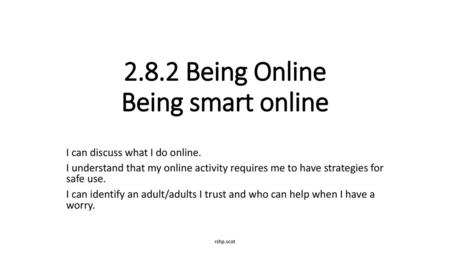 2.8.2 Being Online Being smart online