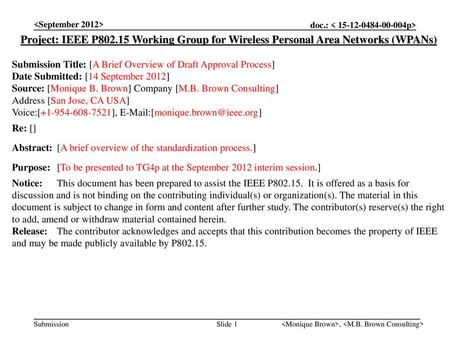  Project: IEEE P802.15 Working Group for Wireless Personal Area Networks (WPANs) Submission Title: [A Brief Overview of Draft Approval.