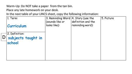 D Curriculum Warm-Up: Do NOT take a paper from the tan bin.