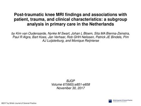 Post-traumatic knee MRI findings and associations with patient, trauma, and clinical characteristics: a subgroup analysis in primary care in the Netherlands.