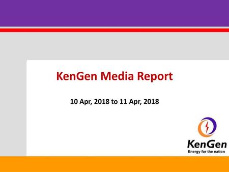 KenGen Media Report 10 Apr, 2018 to 11 Apr, 2018.