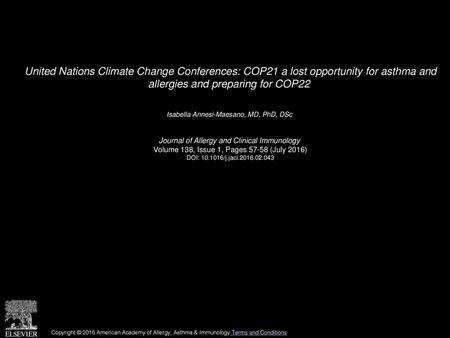 United Nations Climate Change Conferences: COP21 a lost opportunity for asthma and allergies and preparing for COP22  Isabella Annesi-Maesano, MD, PhD,