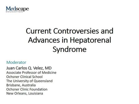 Current Controversies and Advances in Hepatorenal Syndrome