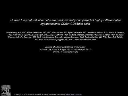 Human lung natural killer cells are predominantly comprised of highly differentiated hypofunctional CD69−CD56dim cells  Nicole Marquardt, PhD, Eliisa.