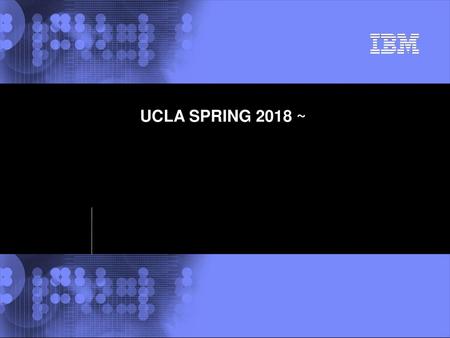 UCLA SPRING 2018 ~ Introduction Background and responsibilities