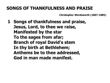 SONGS OF THANKFULNESS AND PRAISE