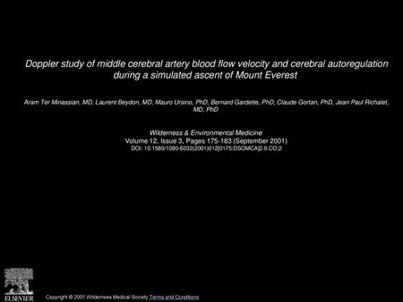 Doppler study of middle cerebral artery blood flow velocity and cerebral autoregulation during a simulated ascent of Mount Everest  Aram Ter Minassian,