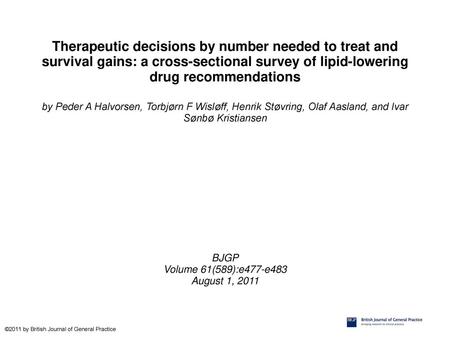 Therapeutic decisions by number needed to treat and survival gains: a cross-sectional survey of lipid-lowering drug recommendations by Peder A Halvorsen,