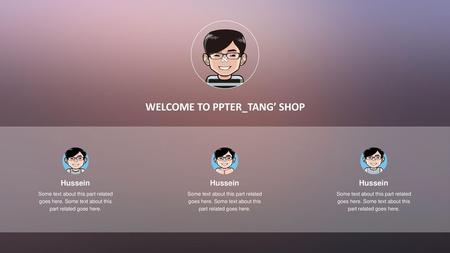 WELCOME TO PPTER_TANG’ SHOP