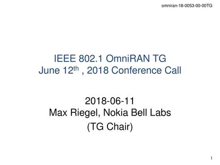 IEEE OmniRAN TG June 12th , 2018 Conference Call