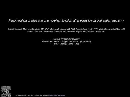 Peripheral baroreflex and chemoreflex function after eversion carotid endarterectomy  Massimiliano M. Marrocco-Trischitta, MD, PhD, George Cremona, MD,