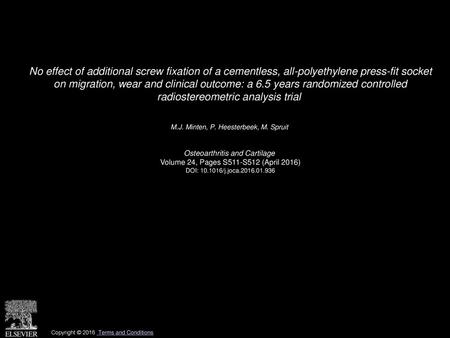 No effect of additional screw fixation of a cementless, all-polyethylene press-fit socket on migration, wear and clinical outcome: a 6.5 years randomized.