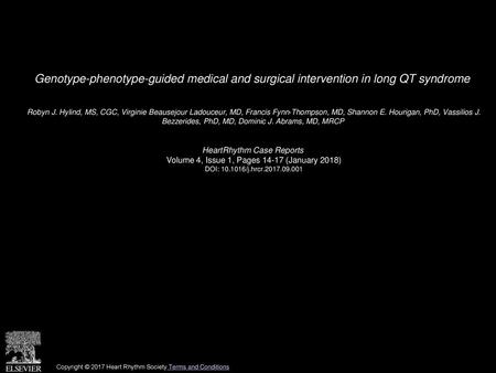 Genotype-phenotype-guided medical and surgical intervention in long QT syndrome  Robyn J. Hylind, MS, CGC, Virginie Beausejour Ladouceur, MD, Francis Fynn-Thompson,