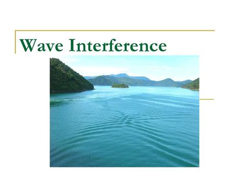 Wave Interference.