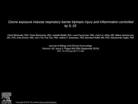 Ozone exposure induces respiratory barrier biphasic injury and inflammation controlled by IL-33  Chloé Michaudel, PhD, Claire Mackowiak, MSc, Isabelle.