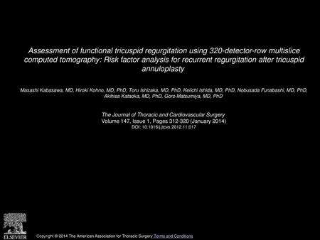 Assessment of functional tricuspid regurgitation using 320-detector-row multislice computed tomography: Risk factor analysis for recurrent regurgitation.