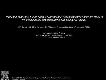 Prognosis of patients turned down for conventional abdominal aortic aneurysm repair in the endovascular and sonographic era: Szilagyi revisited?  K.P.