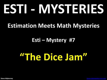 Estimation Meets Math Mysteries