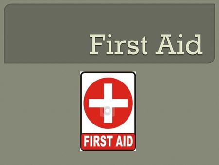 First Aid.