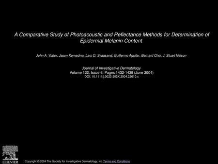 A Comparative Study of Photoacoustic and Reflectance Methods for Determination of Epidermal Melanin Content  John A. Viator, Jason Komadina, Lars O. Svaasand,