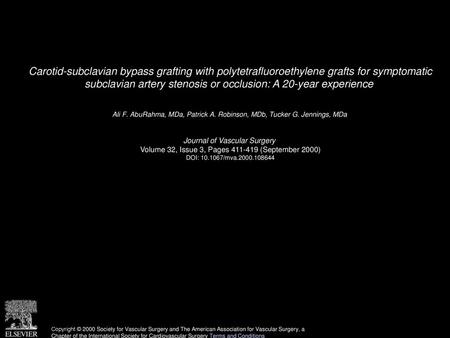 Carotid-subclavian bypass grafting with polytetrafluoroethylene grafts for symptomatic subclavian artery stenosis or occlusion: A 20-year experience 