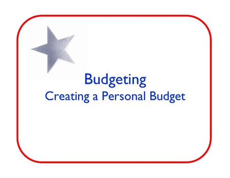 Budgeting Creating a Personal Budget