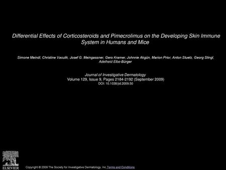 Differential Effects of Corticosteroids and Pimecrolimus on the Developing Skin Immune System in Humans and Mice  Simone Meindl, Christine Vaculik, Josef.