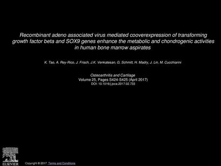 Recombinant adeno associated virus mediated cooverexpression of transforming growth factor beta and SOX9 genes enhance the metabolic and chondrogenic.