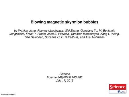 Blowing magnetic skyrmion bubbles