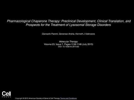 Pharmacological Chaperone Therapy: Preclinical Development, Clinical Translation, and Prospects for the Treatment of Lysosomal Storage Disorders  Giancarlo.