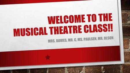 WELCOME TO THE MUSICAL THEATRE CLASS!!