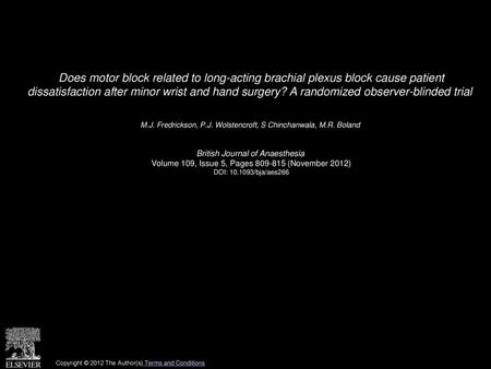 Does motor block related to long-acting brachial plexus block cause patient dissatisfaction after minor wrist and hand surgery? A randomized observer-blinded.