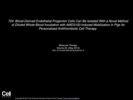 724. Blood-Derived Endothelial Progenitor Cells Can Be Isolated With a Novel Method of Diluted Whole Blood Incubation with AMD3100-Induced Mobilization.