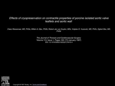 Effects of cryopreservation on contractile properties of porcine isolated aortic valve leaflets and aortic wall  Claes Wassenaar, MD, PhDa, Willem A.