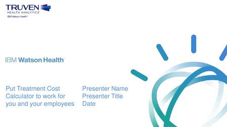 Put Treatment Cost Calculator to work for you and your employees