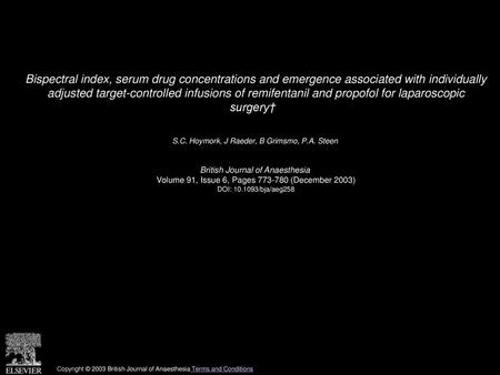 Bispectral index, serum drug concentrations and emergence associated with individually adjusted target-controlled infusions of remifentanil and propofol.