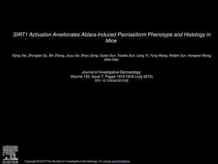 SIRT1 Activation Ameliorates Aldara-Induced Psoriasiform Phenotype and Histology in Mice  Sijing Xie, Zhonglan Su, Bin Zhang, Jiuyu Ge, Shiyu Song, Guibo.