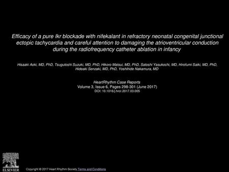 Efficacy of a pure Ikr blockade with nifekalant in refractory neonatal congenital junctional ectopic tachycardia and careful attention to damaging the.