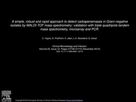 A simple, robust and rapid approach to detect carbapenemases in Gram-negative isolates by MALDI-TOF mass spectrometry: validation with triple quadripole.