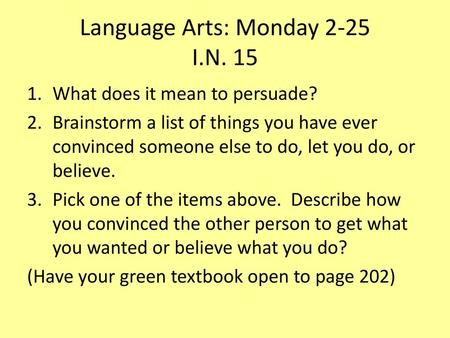 Language Arts: Monday 2-25 I.N. 15