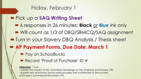 Friday, February 1 Pick up a SAQ Writing Sheet