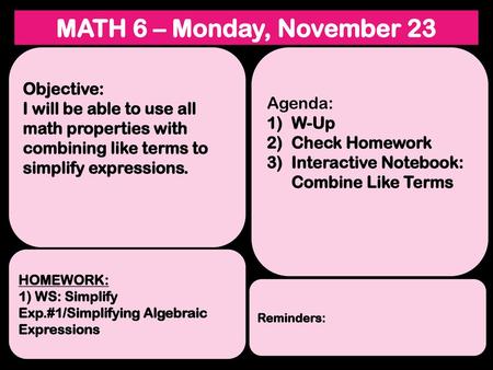 MATH 6 – Monday, November 23 Objective: Agenda: