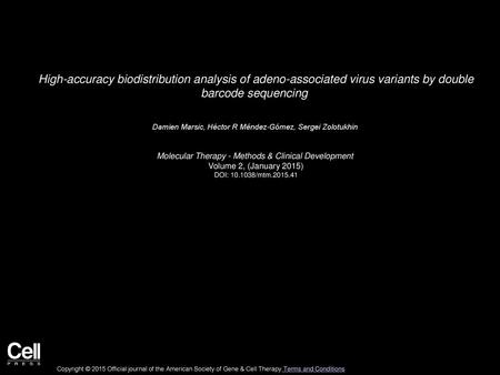 High-accuracy biodistribution analysis of adeno-associated virus variants by double barcode sequencing  Damien Marsic, Héctor R Méndez-Gómez, Sergei Zolotukhin 