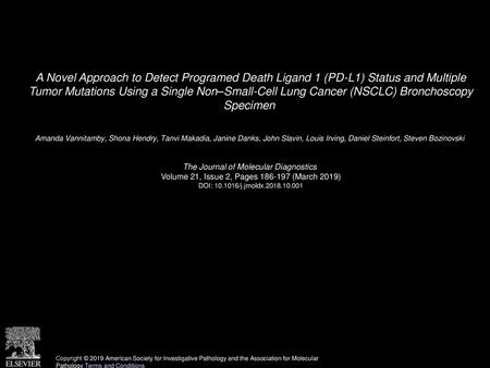 A Novel Approach to Detect Programed Death Ligand 1 (PD-L1) Status and Multiple Tumor Mutations Using a Single Non–Small-Cell Lung Cancer (NSCLC) Bronchoscopy.