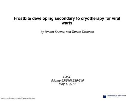 Frostbite developing secondary to cryotherapy for viral warts