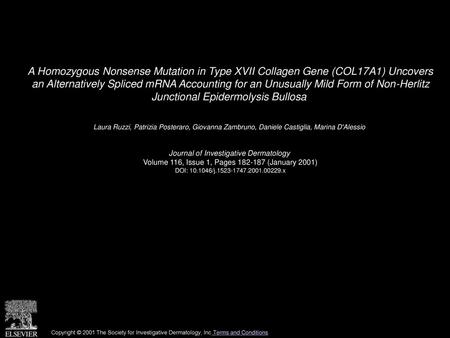 A Homozygous Nonsense Mutation in Type XVII Collagen Gene (COL17A1) Uncovers an Alternatively Spliced mRNA Accounting for an Unusually Mild Form of Non-Herlitz.