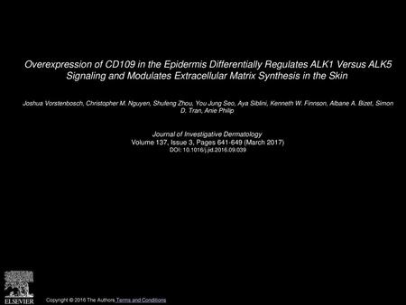 Overexpression of CD109 in the Epidermis Differentially Regulates ALK1 Versus ALK5 Signaling and Modulates Extracellular Matrix Synthesis in the Skin 